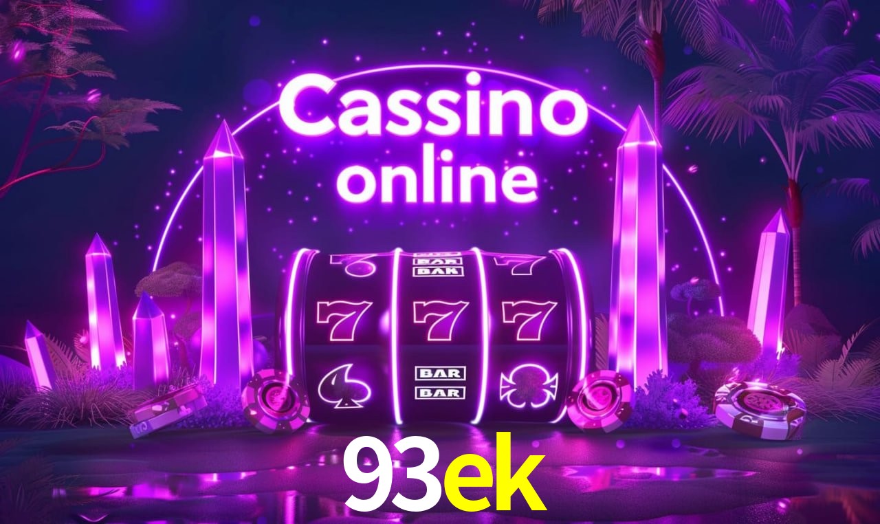 93ek - Slots No Cassino Online! - 93ek.com